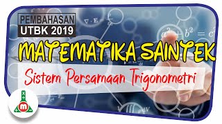 UTBK 2019 - Pembahasan Matematika Saintek - Sistem Persamaan Trigonometri screenshot 4