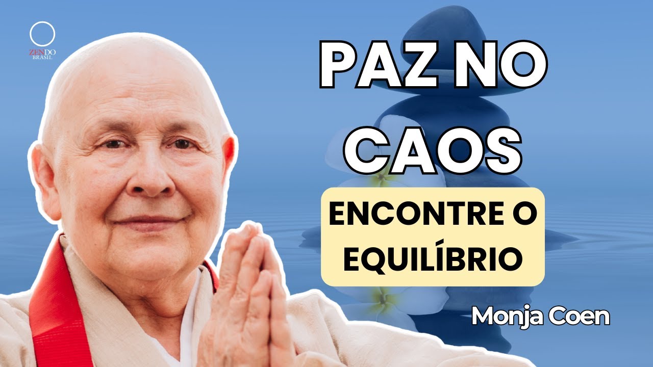 PAZ no CAOS – Como Encontrar o Equilíbrio em Meio à Bagunça da Vida Monja Coen