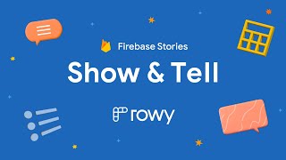 Show & Tell: Rowy