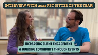How to Build Community & Increase Client Engagement - w/ 2024 PET SITTER OF THE YEAR Bobbi Wilson!