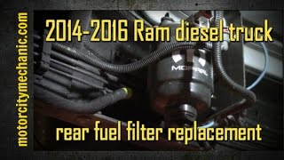 20142016 Ram 6.7 liter diesel rear fuel filter replacement