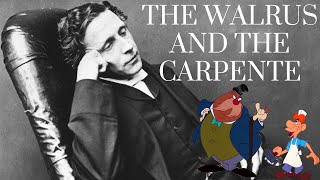 Lewis Carroll | The Walrus and the Carpenter Explained