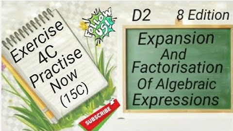 D2 Chapter4 EX 4C PractiseNow ( 15C ) Expansion and Factorisation Of Algebraic Expressions(8 Edi)