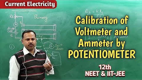 Calibration of Voltmeter and Ammeter by using Potentiometer | Class 12th Physics