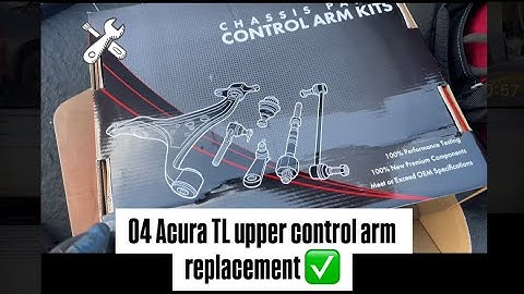 How to replace upper control arm on 2004 Acura TL