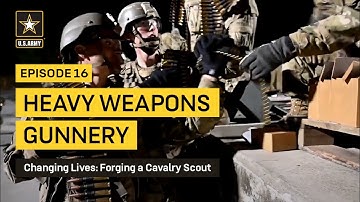 Forging a Cavalry Scout Ep. 16 - Heavy Weapons Gunnery | U.S. Army