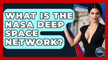 What Is The NASA Deep Space Network? - Profiles in Politics