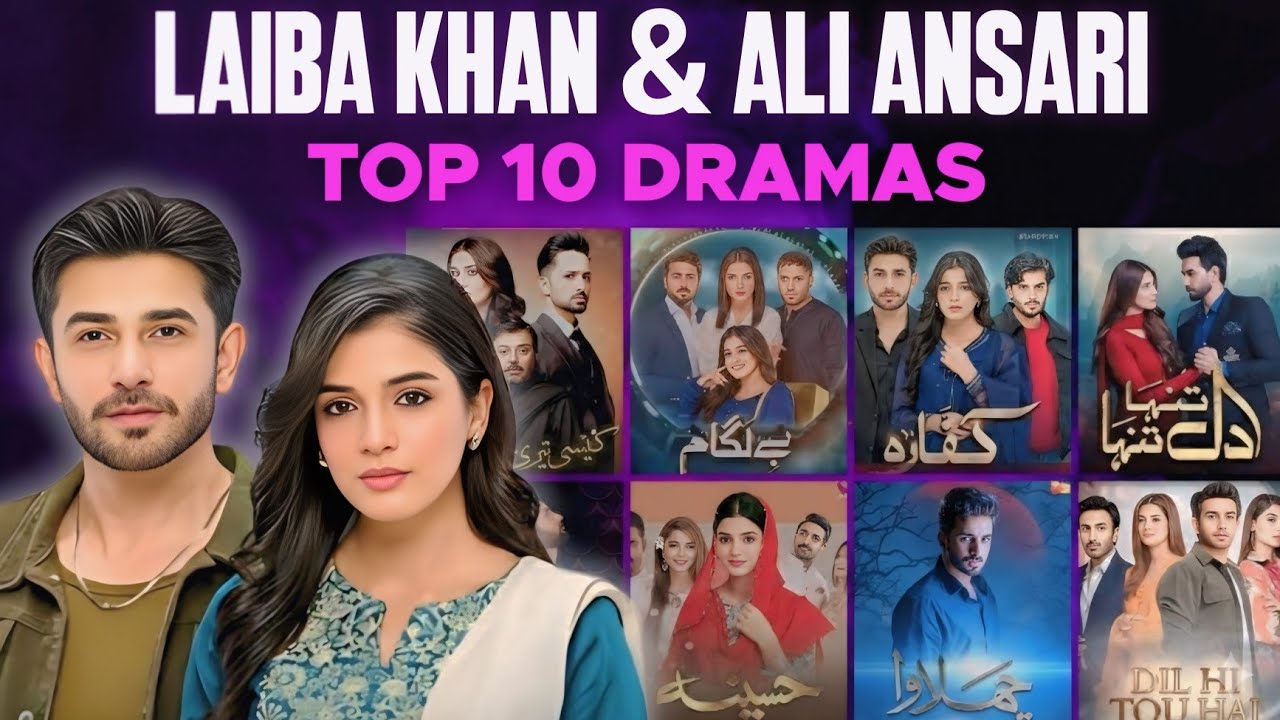 Laiba Khan & Ali Ansari Top 10 Dramas | Best Pakistani Dramas List | 2025