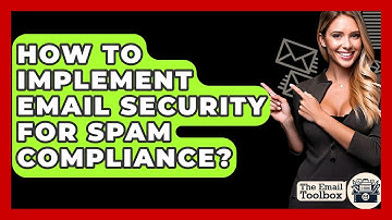 How To Implement Email Security For Spam Compliance? - TheEmailToolbox.com