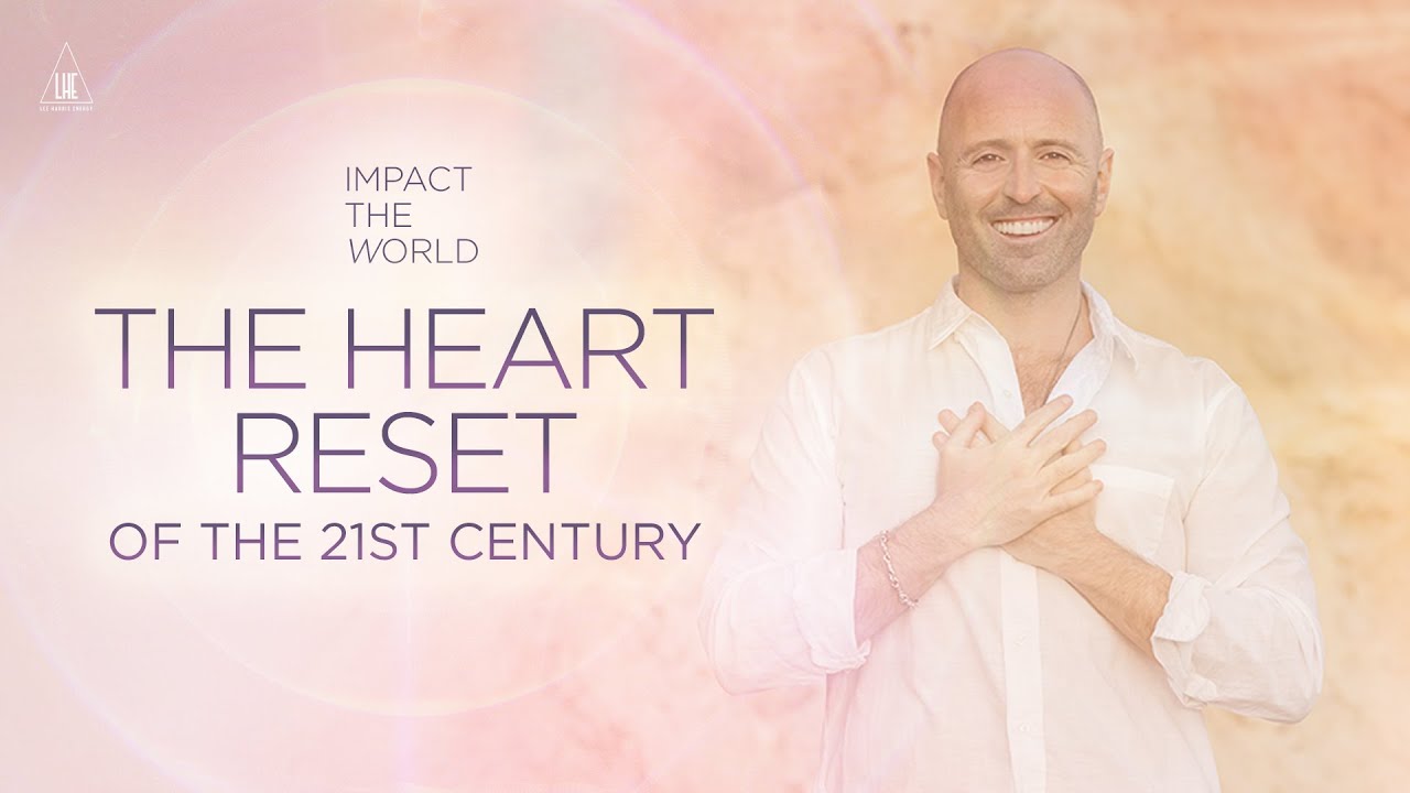 The Heart Reset of the 21st Century: Lee Harris - Impact the World - YouTube