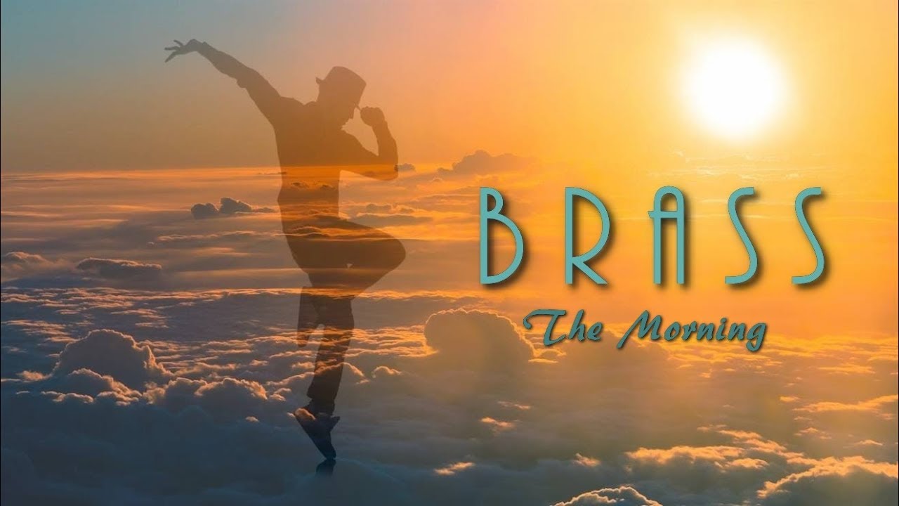 在 YouTube 上观看 Brass  - The Morning [Pure and Future Lounge Beats]