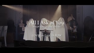 Video thumbnail of "All I Ask of You, Phantom of the Opera (Dahlia Row)"