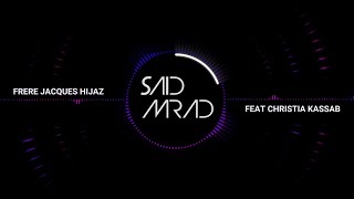 Said Mrad - Frere Jacques (Hijaz ft. Christia Kassab)