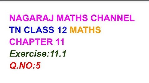 Exercise:11.1|| Q.NO:5|| TN CLASS 12 MATHS||CHAPTER 11