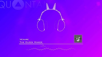 Vexare - The Clock Maker | The Quantam