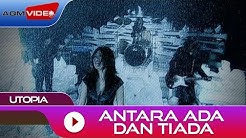 Utopia - Antara Ada Dan Tiada | Official Video  - Durasi: 3:59. 