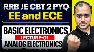 Lec-01 | Analog Electronics | Basic Electronics | RRB JE CBT 02 PYQ | Ankit Goyal
