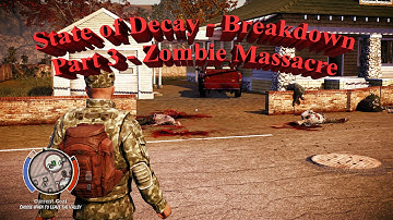 Zombie Massacre | State of Decay | Breakdown level 1 - Part 3