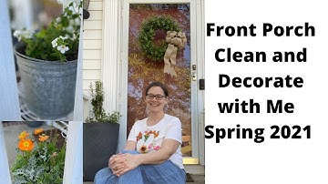 Front Porch Clean and Decorate With Me Spring 2021