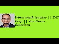 Worst math teacher || SAT Prep || Non linear functions