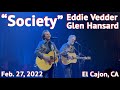 Eddie Vedder &quot;Society&quot; with Glen Hansard (Feb. 27, 2022) El Cajon, CA Opening song of the set