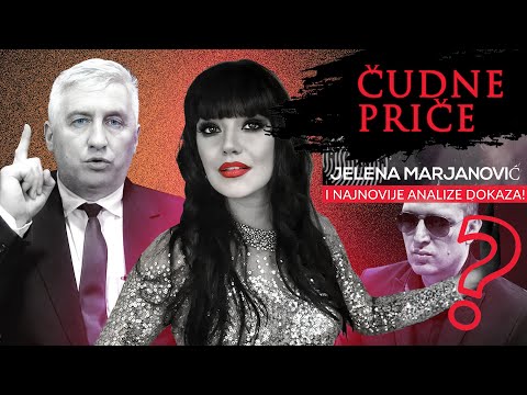 ČUDNE PRIČE 59 - JELENA MARJANOVIĆ i najnovije analize dokaza‼