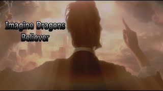 Constantine -  |Imagine Dragons  - Believer|