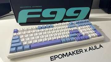 EPOMAKER x AULA F99    -   The Nicest Keyboard Ever