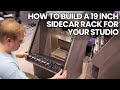 How to build a 19 inch sidecar rack for your studio