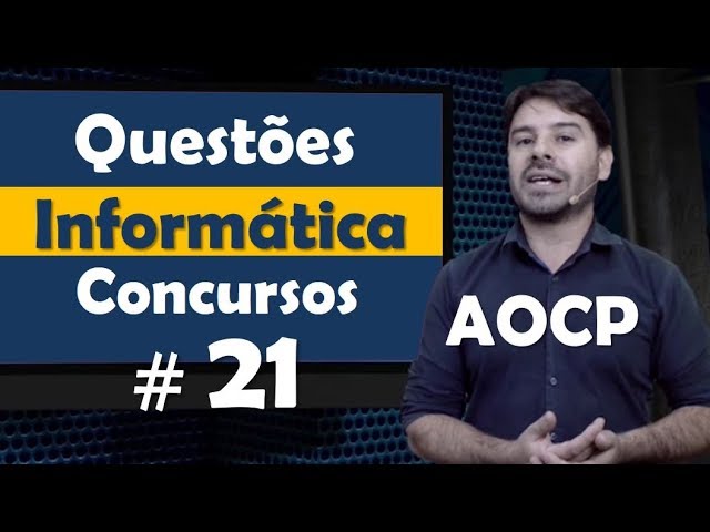 AOCP - Questão de Informática para concursos #21