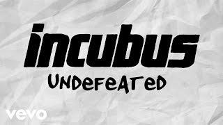 Incubus - Undefeated (Lyric Video)