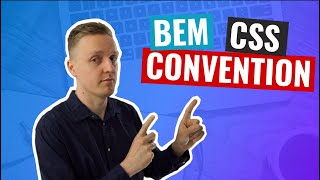 Block, Element, Modifier - BEM Naming Convention in CSS