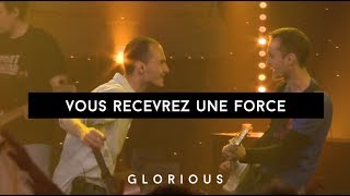 Video thumbnail of "Glorious - Vous recevrez une force"