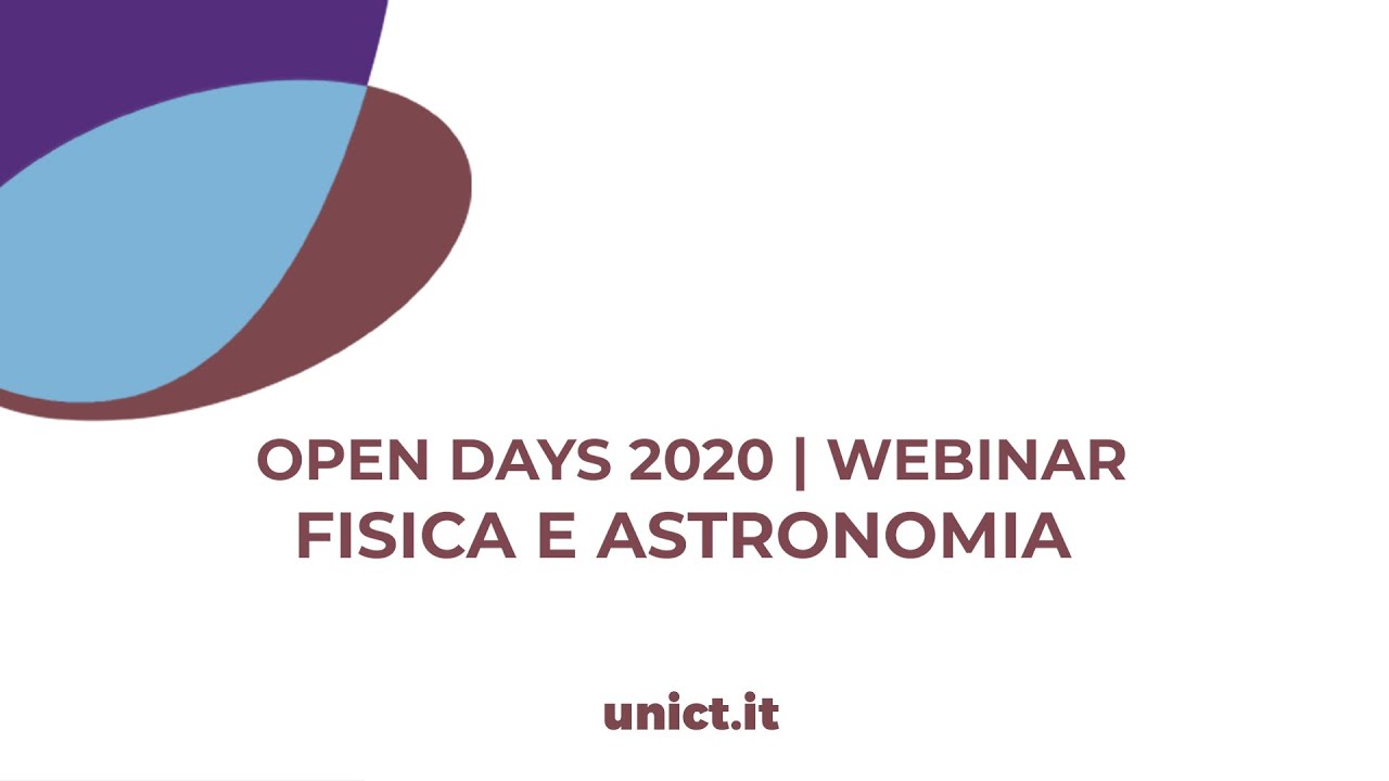 Open Days Unict 2020 | Fisica e Astronomia | Webinar - YouTube