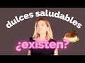 Dulces saludables, ¿existen? ¿Se pueden hacer postres saludables, que no engorden? Nutrición