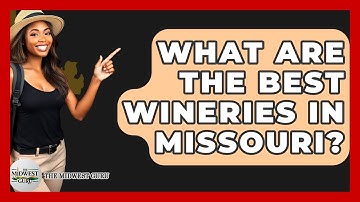 What Are The Best Wineries In Missouri? - The Midwest Guru