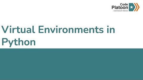W4D4: Virtual Environments in Python (1 of 3)