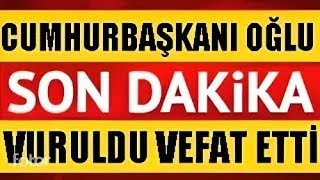 Hurbaşkani Oğlunun Vurularak Vefat Etti̇ği̇ Açiklandi
