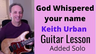 God Whispered Your Name Keith Urban with added solo