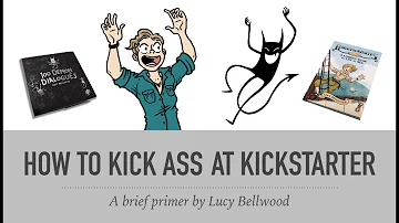 How to Kick Ass at Kickstarter