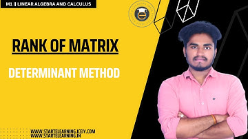 RANK OF MATRIX || DETERMINANT METHOD|| INTRODUCTION TO ALL METHODS || LINEAR ALGEBRA AND CALCULUS