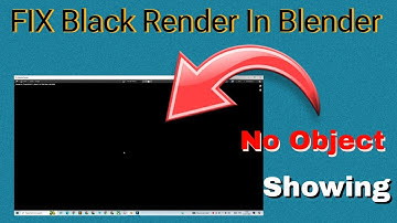 Blender Black Render or Object Not Visible After Render