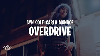 Syn Cole & Carla Monroe - Overdrive (Lyrics)