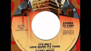 BARRY WHITE It&#39;s only love doing it&#39;s thing  70s Rare Soul