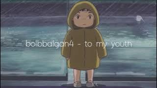 bolbbalgan4 - to my youth [slowed   reverb]