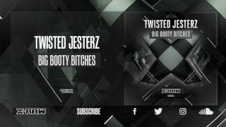 Twisted Jesterz - Big Booty Bitches (#XRAW051)