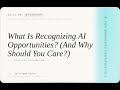 AI for Managers Certification: What Is Recognizing AI Opportunities? (And Why Should You Care?)