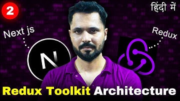 Next Js 13 with Redux Toolkit  #2 Redux Toolkit Architecture