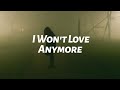 Sedum - I Won&#39;t Love Anymore (Lyric Video)