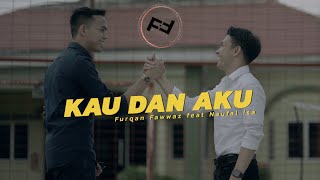 Kau & Aku - FF_FAMILIES Feat Naufal isa | Official Music Video